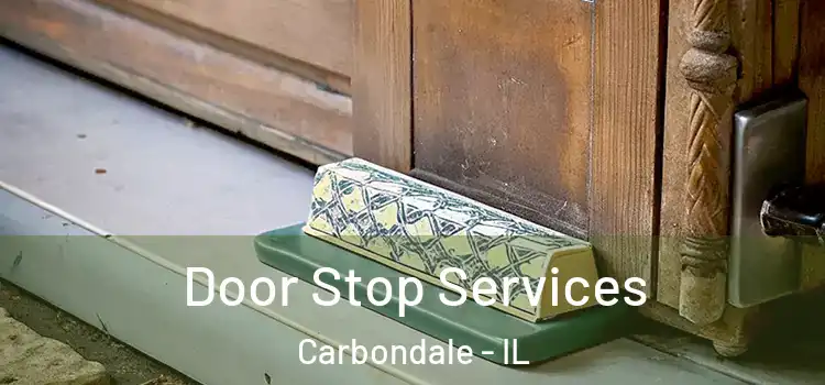 Door Stop Services Carbondale - IL