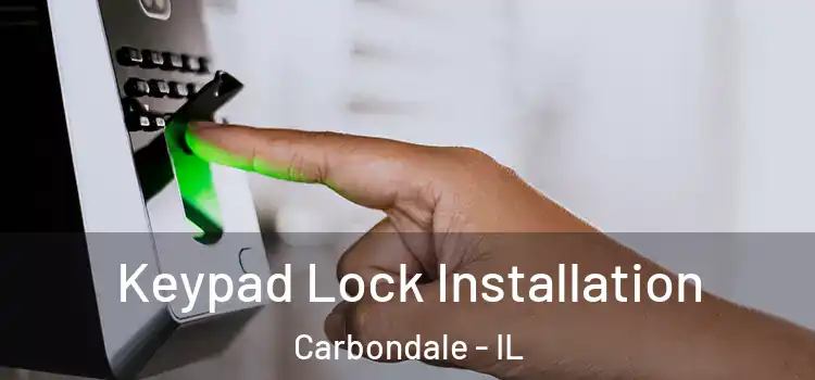 Keypad Lock Installation Carbondale - IL