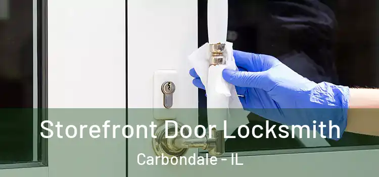 Storefront Door Locksmith Carbondale - IL